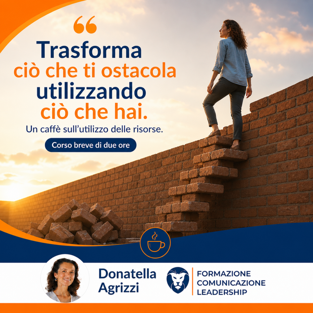 Trasforma ciò che ti ostacola utilizzando ciò che hai